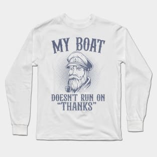 Mens Funny My Boat Doesn't Run On Thanks Pontoon Captain Gift Long Sleeve T-Shirt